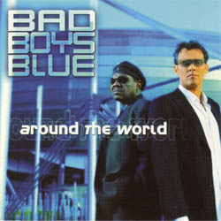 Bad Boys Blue - Around The World