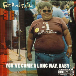 Fatboy Slim - You've Come A Long Way, Baby
