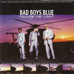 Bad Boys Blue - Follow The Light
