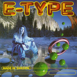 E-Type - Made In Sweden