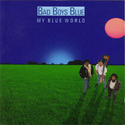 Bad Boys Blue - My Blue World