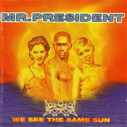 Mr. President - We See The Same Sun