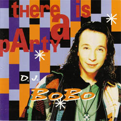 Dj Bobo - There Is A Party