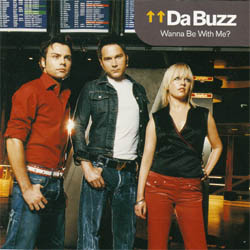 Da Buzz - Wanna Be With Me?